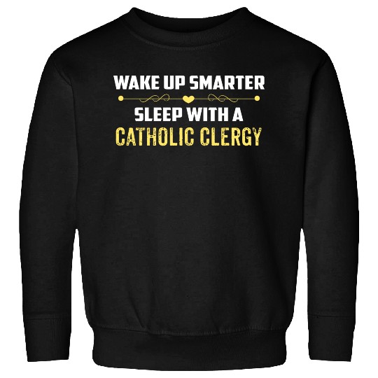 Wake Up Smarter Sleep With A CATHOLIC CLERGY Sweatshirts