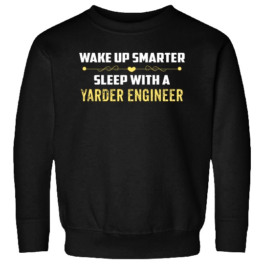 Wake Up Smarter Sleep With A YARDER ENGINEER Sweatshirts
