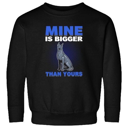 Mine Is Bigger Than Yours Great Dane Dog Lover Sweatshirts