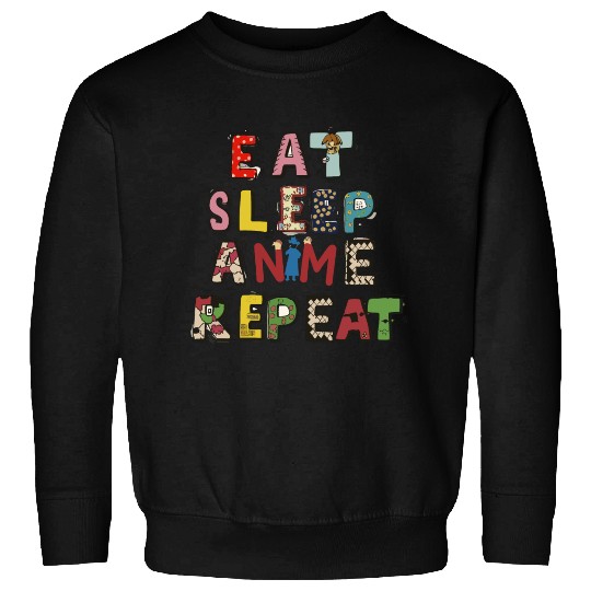 Eat Sleep Anime repeat Sweatshirts