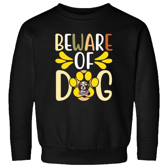 Beware Of Dog Sweatshirts
