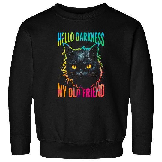 Hello Darkness My Old Friend Sweatshirts