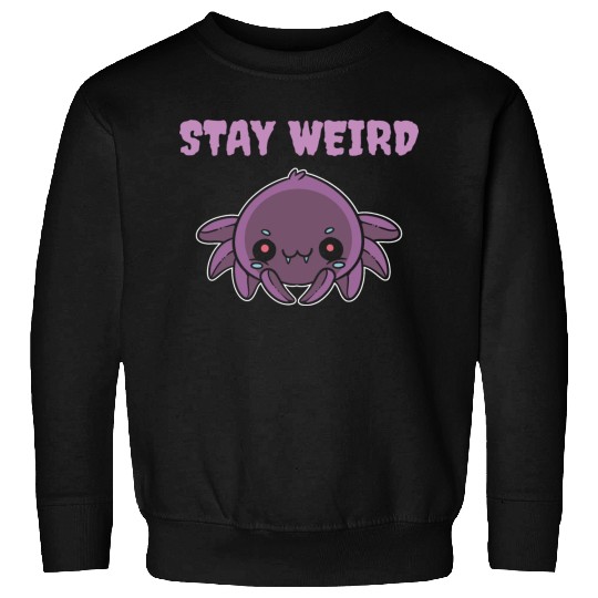 Stay Weird Weird Person Gift Sweatshirts
