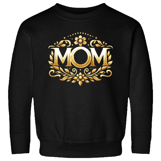 Mom, a present for your mom, Valentine Day. Sweatshirts