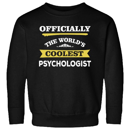 The World's Coolest Psychologist Sweatshirts