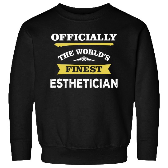 The World's Finest Esthetician Sweatshirts