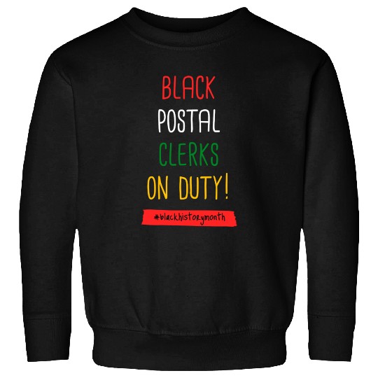 Black Postal Clerks, On Duty! Sweatshirts