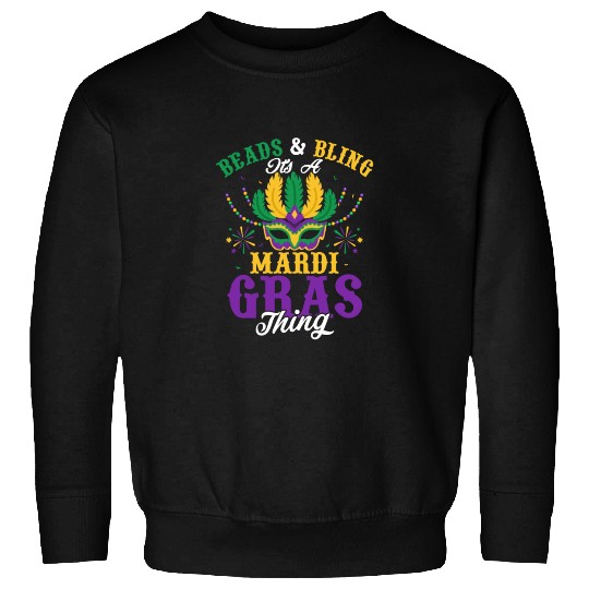 Beads & Bling It's A Mardi Gras Thing Party Carniv Sweatshirts