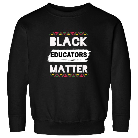 Black Educators Matter African History Teacher Men Sweatshirts