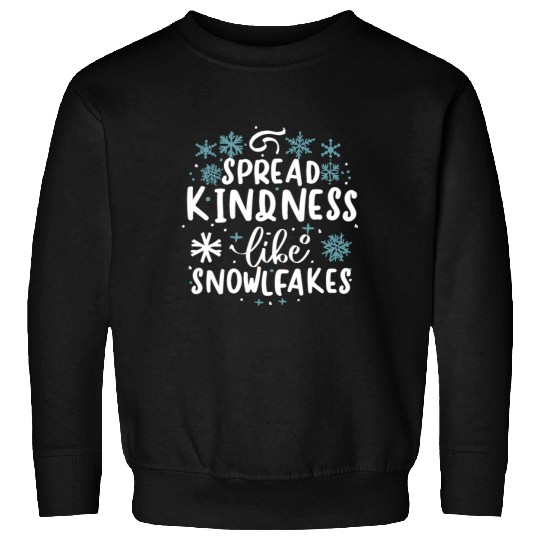 Christmas Themed Spread Kindness Like Snowflakes Sweatshirts