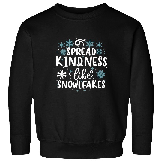 Christmas Themed Spread Kindness Like Snowflakes Sweatshirts