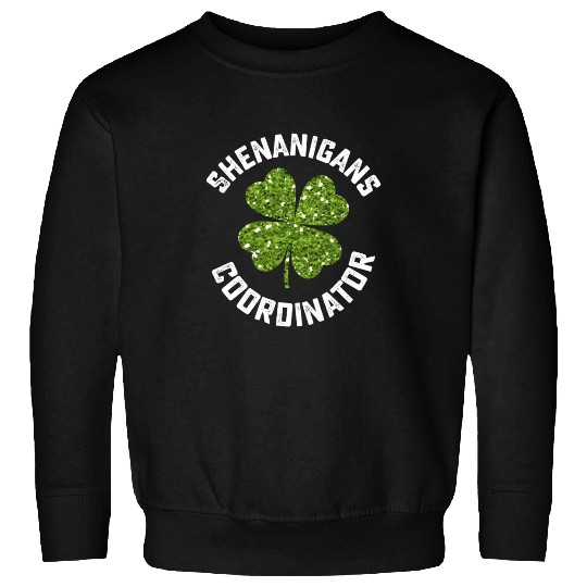 Shenanigans Coordinator Funny St Patrick's Day Sweatshirts