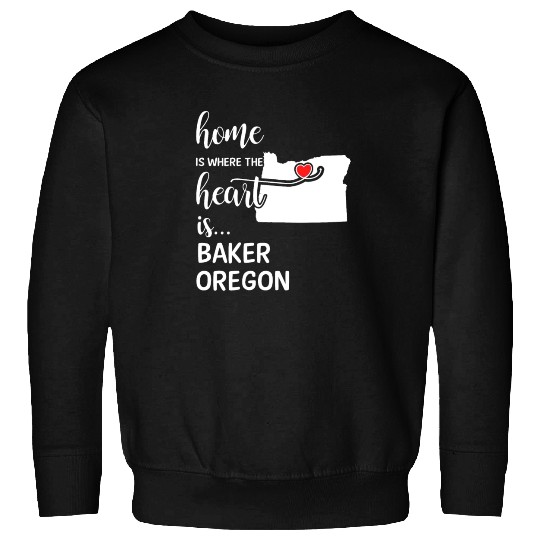 Baker County Oregon Is Where My Heart Is Gift Sweatshirts