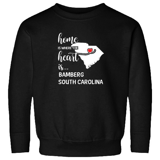 Bamberg County South Carolina Is Where My Heart Is Sweatshirts