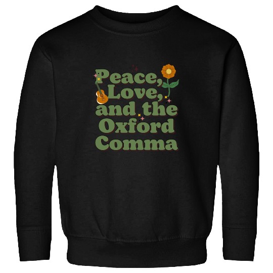 Funny Oxford Comma Peace Love and the Oxford Comma Sweatshirts