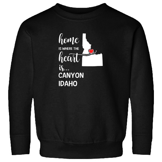 Canyon County Idaho Is Where My Heart Is Cool Gift Sweatshirts