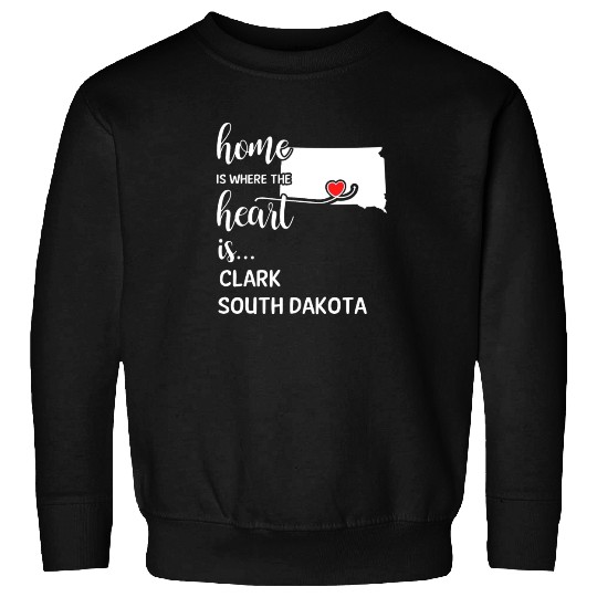 Clark County South Dakota Is Where My Heart Is Sweatshirts