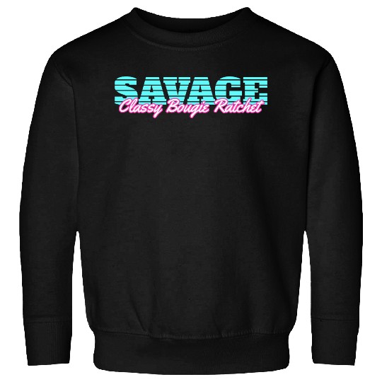 Savage Classy Bougie Ratchet Sweatshirts
