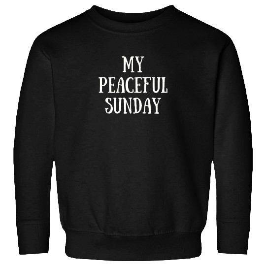My Peaceful Sunday Sweatshirts