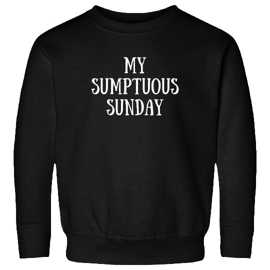 My Sumptuous Sunday Sweatshirts