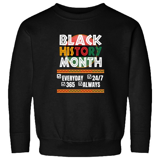 Celebrating Black History Daily 24/7. Sweatshirts