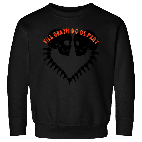 Skulls Till Death Do Us Part Heart © Sweatshirts