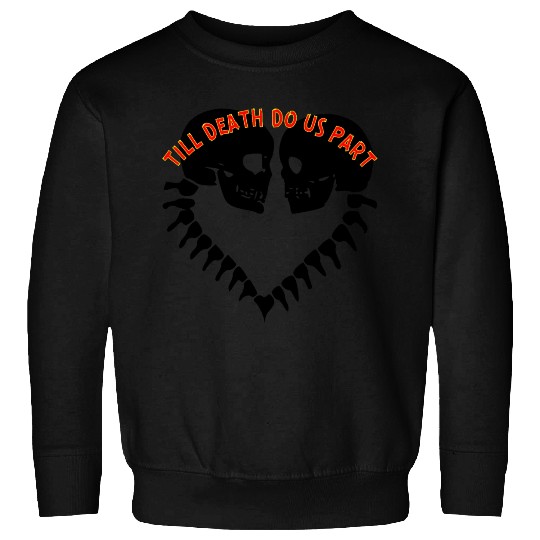 Skulls Till Death Do Us Part Heart © Sweatshirts
