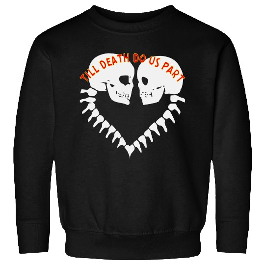 Skulls Till Death Do Us Part Heart © Sweatshirts