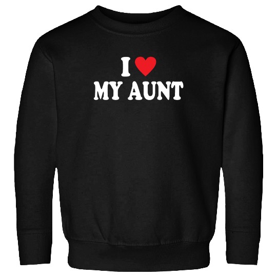 I Love My Aunt Sweatshirts
