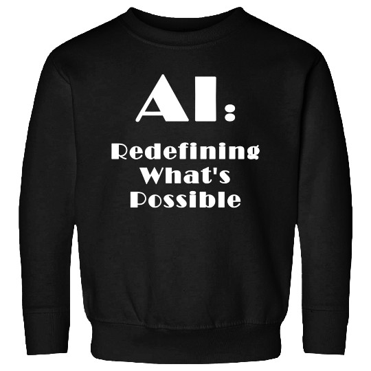 Ai Redefining W'S Possible Sweatshirts