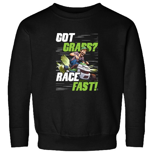 Lawn Mower Racing Got Grass Race Fast Sweatshirts