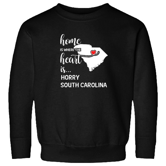 Horry County South Carolina Is Where My Heart Is Sweatshirts