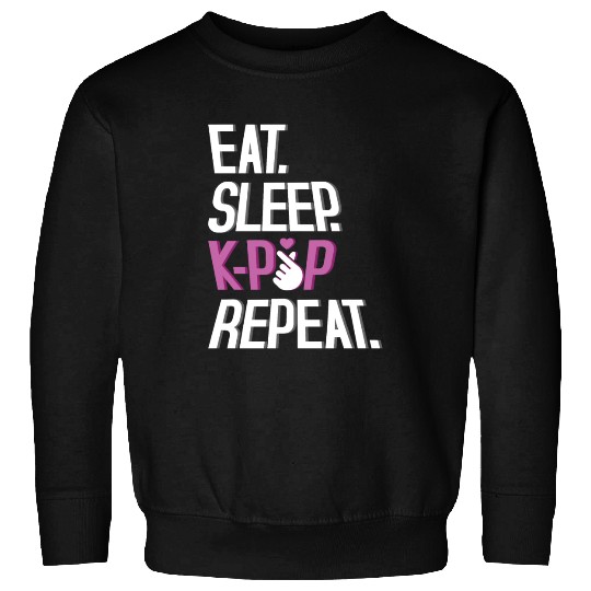 Eat Sleep K-Pop Repeat Korean Music K-Pop Sweatshirts