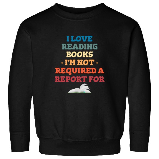 I Love Reading Books Bookworm Library Teachers Sweatshirts