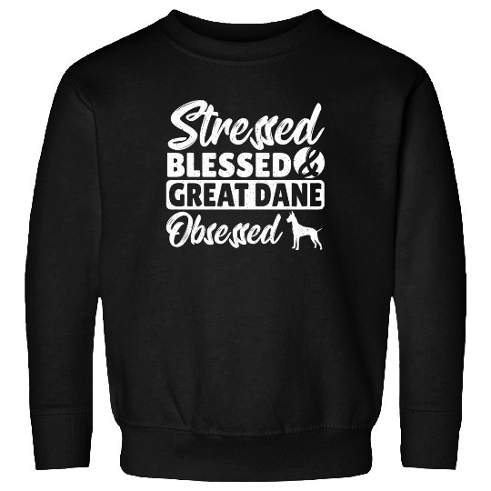 Stressed Blessed & Great Dane Obsessed Great Dane Sweatshirts