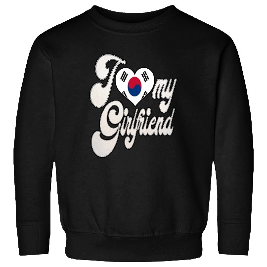 uploadedI Love My South Korean Girlfriend Sweatshirts