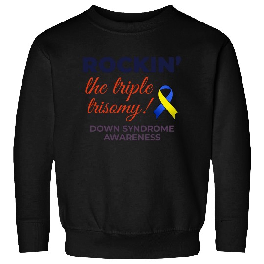 Down Syndrome Awareness Triple Trisomy Rock Sweatshirts