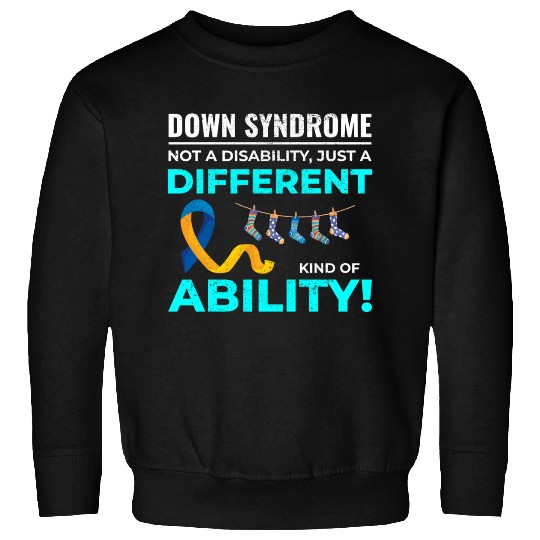 Down Syndrome Awareness Different Ability Sweatshirts