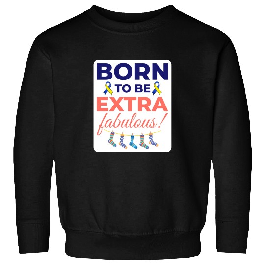 Down Syndrome Awareness Extra Fabulous Sweatshirts