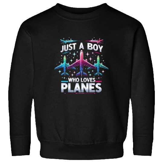 Just A Boy Who Loves Planes Sweatshirts