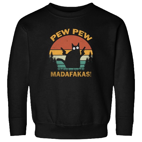 Funny | Hilarious Gift Idea | Pew Pew Madafakas Sweatshirts