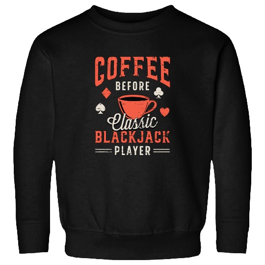 Classic Blackjack Coffee Card Player Coffee Lover Sweatshirts