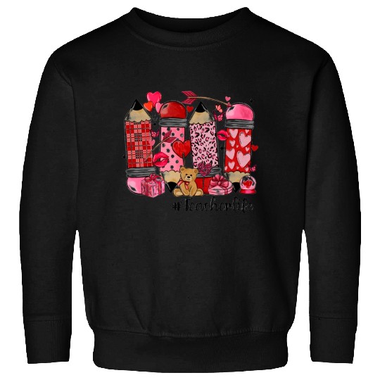 valentines day teacher life Sweatshirts