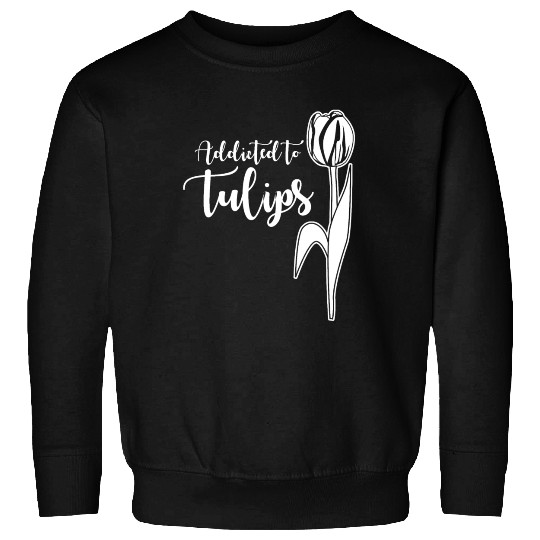 Tulips Tulip Flower Flowers Garden Sweatshirts