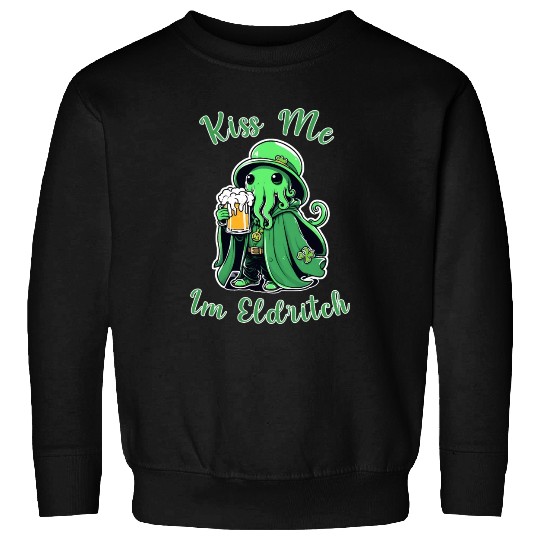 Kiss Me I'm Eldritch - St. Paddy's Day Cthulhu Sweatshirts