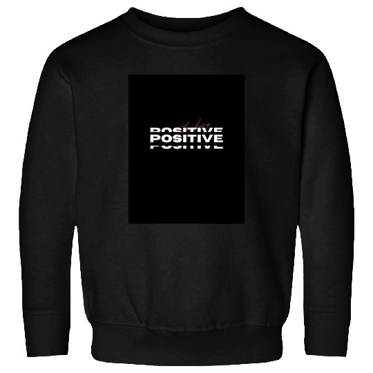 Positive Sweatshirts