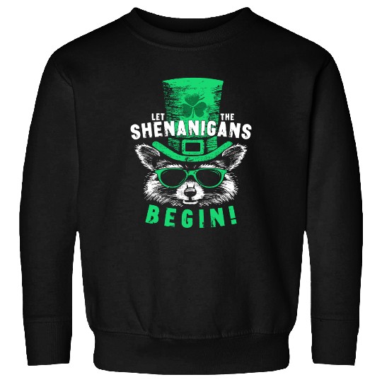 Let The Shenanigans Begin! Saint Patrick Raccoon Sweatshirts