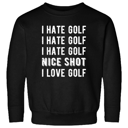 Funny Golfer - I Hate Golf II Sweatshirts