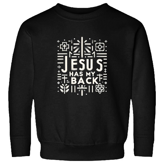 Jesus Has My Back 30 Sweatshirts