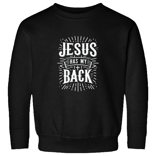 Jesus Has My Back 31 Sweatshirts